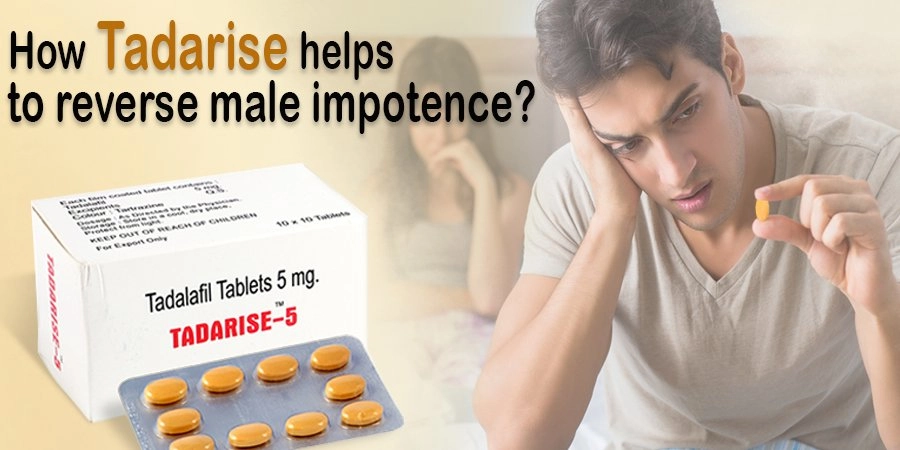 How Tadarise Helps To Reverse Male Impotence?